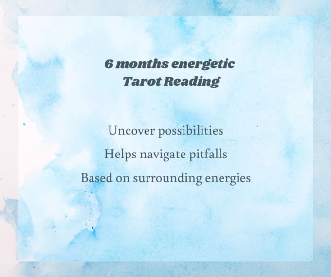 Gig Preview - Give you a 6 month tarot forecast on energies surrounding you