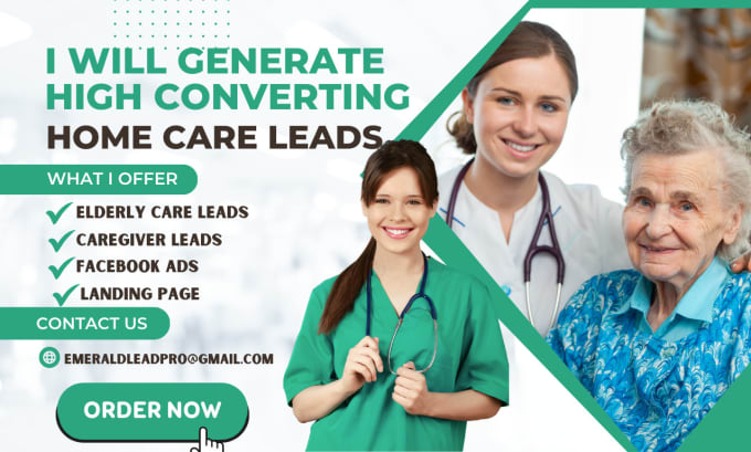 Gig Preview - Generate homecare leads elderly care leads caregiver leads health agency leads