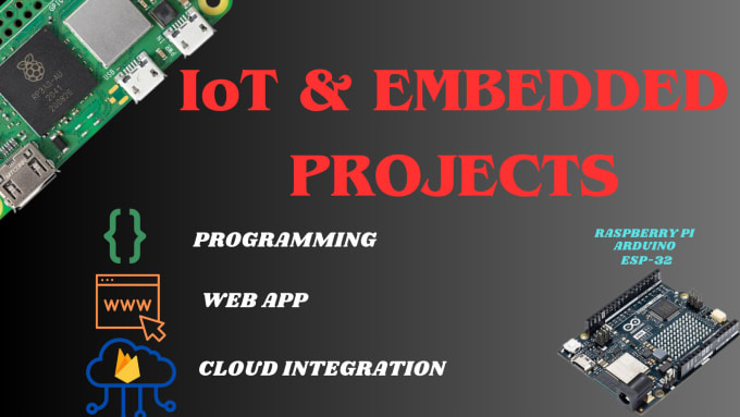 Gig Preview - Do raspberry pi, arduino, esp32  and iot projects