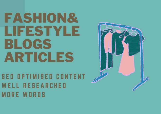 Gig Preview - Write SEO friendly fashion, beauty and lifestyle articles and blogs