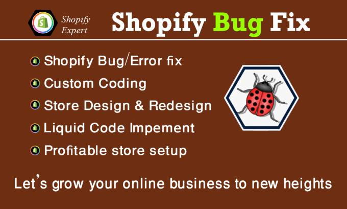 Gig Preview - Do shopify bug fix, theme customization, custom code, and theme development