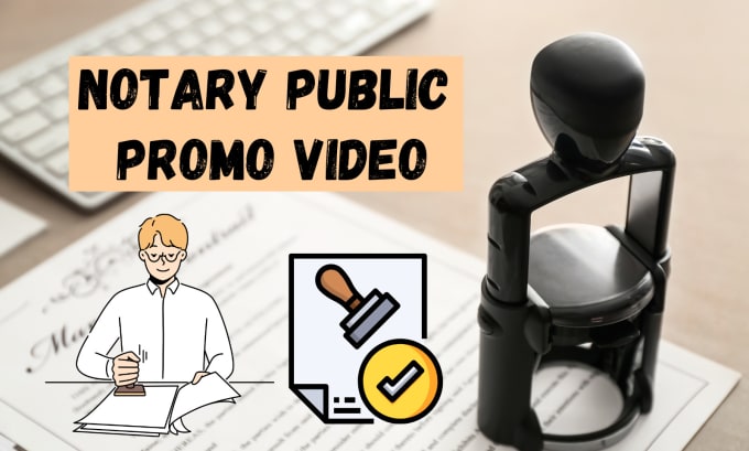 Gig Preview - Make custom notary public promo video with voiceover