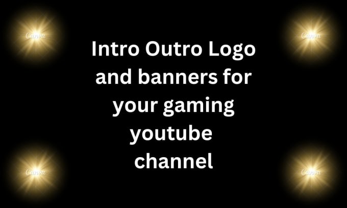 Gig Preview - Create intro, outro, logo and banner for your gaming channel