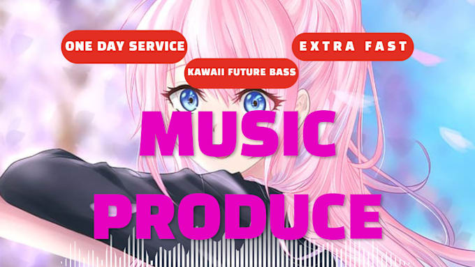 Gig Preview - Create be a music kawaii future bass for remix or original song