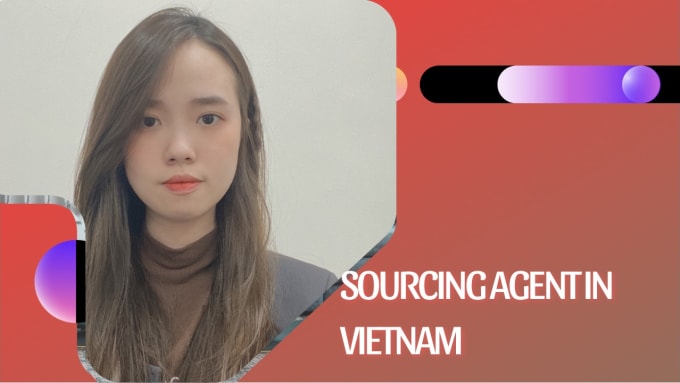 Gig Preview - Be your sourcing agent for reputable suppliers in vietnam