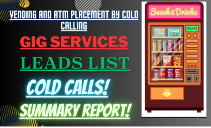 Gig Preview - Find vending machine locations or atm  via  cold calling