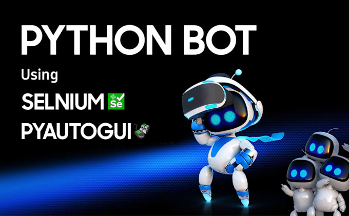 Gig Preview - Create python bots, scripts, automate jobs