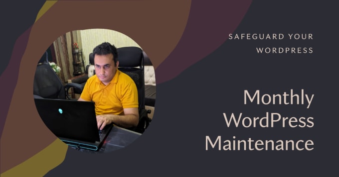 Gig Preview - Safeguard your wordpress website, monthly maintenance service