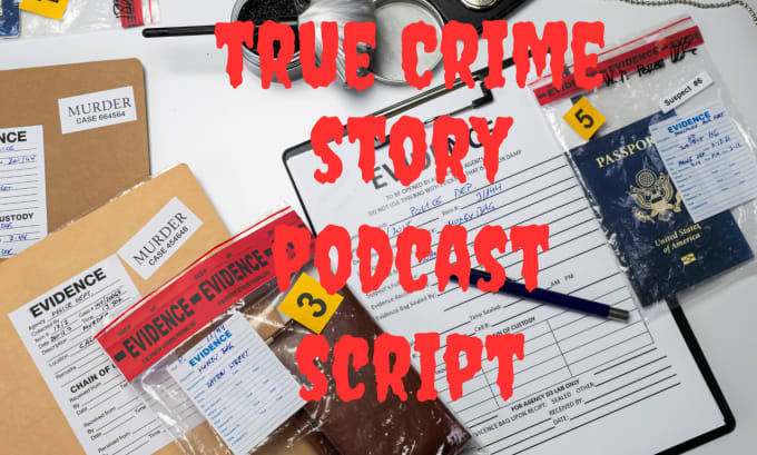 Gig Preview - Research and write true crime script, true crime podcast, youtube crime script