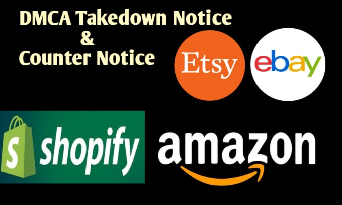 Gig Preview - Send dmca takedown notice to amazon,shopify,ebay, etsy