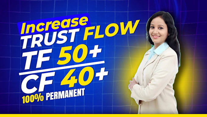 Gig Preview - Increase majestic trust flow tf 40 cf 40 plus using high authority tf backlinks