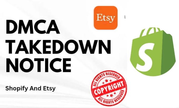 Gig Preview - Send dmca takedown notice against infringement products on shopify and etsy