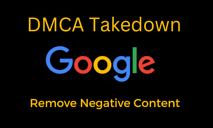 Gig Preview - Takedown leaked and illegal content from google under dmca