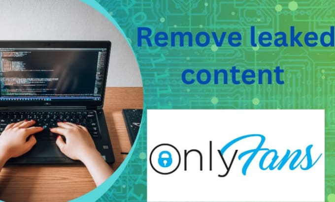 Gig Preview - Remove your leaked onlyfans content under dmca