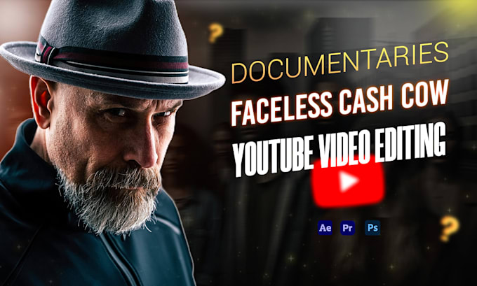 Gig Preview - Be your faceless youtube video editor for documentary, top 10, cash cow videos