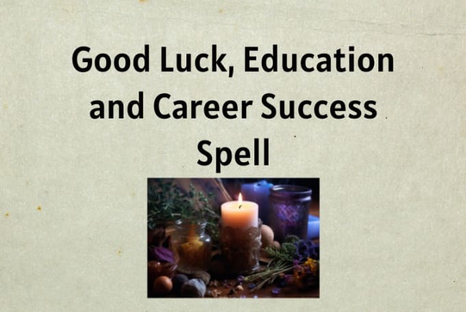 Gig Preview - Offer good luck education and career success spell