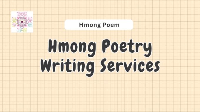 Gig Preview - Offer hmong poetry writing services