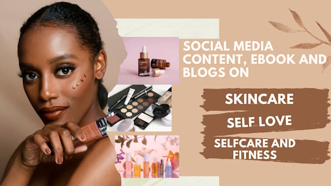 Gig Preview - Write content for ebook blogs, social media on selfcare, fitness and skincare