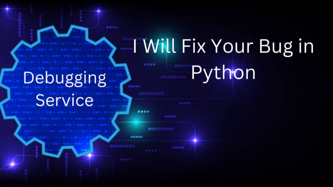 Gig Preview - Fix your bug in python in 50 minutes