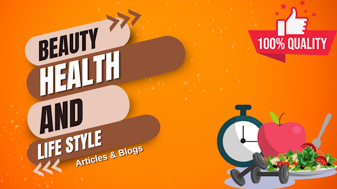 Gig Preview - Write beauty, health and  lifestyle seo blog articles