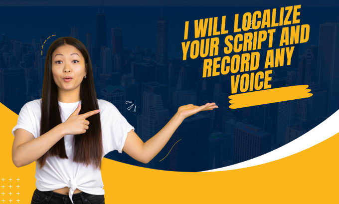 Gig Preview - Localize your script and record any voice