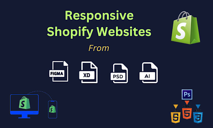 Gig Preview - Make shopify website from PSD, xd, ai, figma, sketch designs