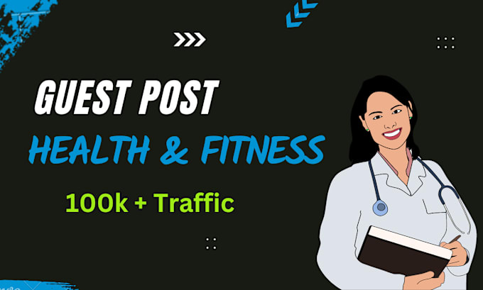 Gig Preview - Do high da health and fitness guest post, health guest post