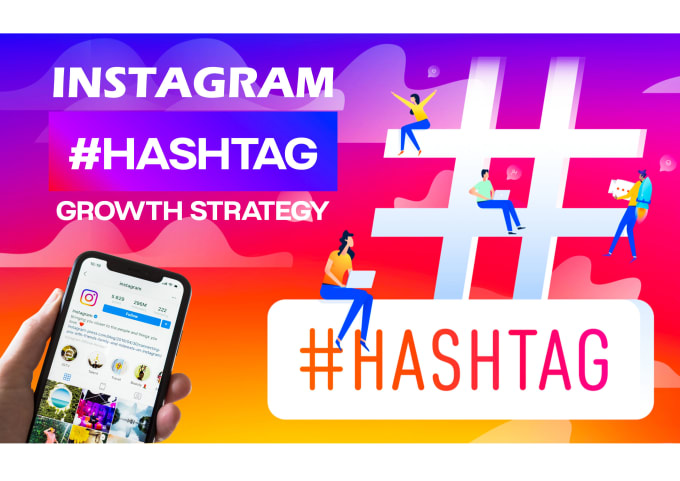 Gig Preview - Create an instagram hashtag growth promotion strategy