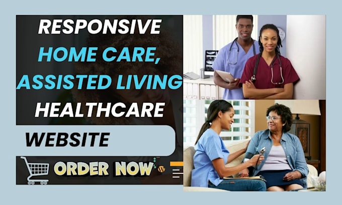 Gig Preview - Design home care assisted living nursing website elderly care site