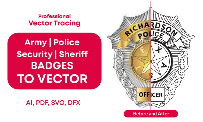 Gig Preview - Convert police security badges to vector ai, svg, dfx