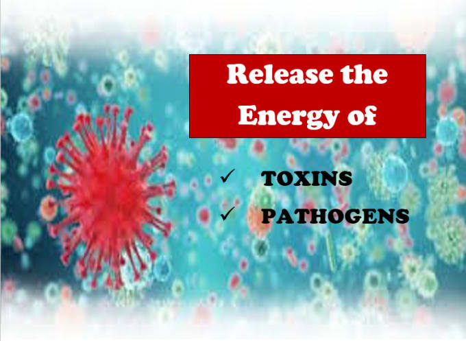 Gig Preview - Release the energy of toxins and pathogens using emotion and body code