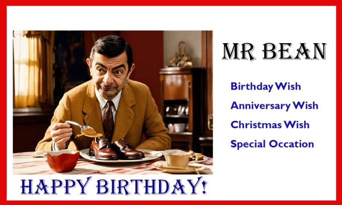 Gig Preview - Make a happy birthday wishes video with mr bean