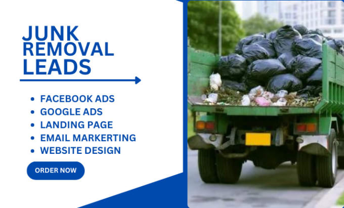 Gig Preview - Generate junk removal leads thrash removal and hauling lead cleaning website ads