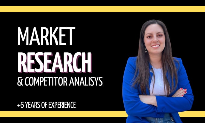 Gig Preview - Do market research, competitor analysis, business analysis