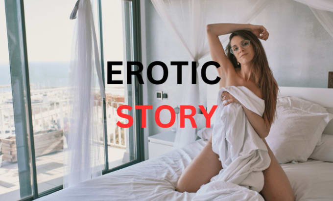 Gig Preview - Write erotic story, romance story, romance, ghostwriting, erotic ghostwriter