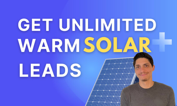 Gig Preview - Provide unlimited warm solar leads