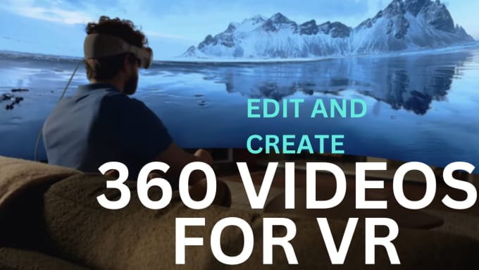 Gig Preview - Create and edit 360 interactive videos for VR