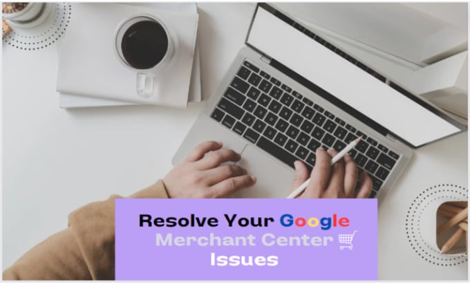 Gig Preview - Swiftly resolve the google merchant center suspension and misrepresentation