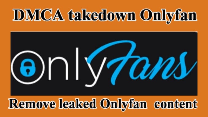 Gig Preview - Send dmca takedown notice to remove leaked onlyfan content