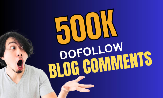 Gig Preview - Do 500k high da dofollow blog comment backlinks