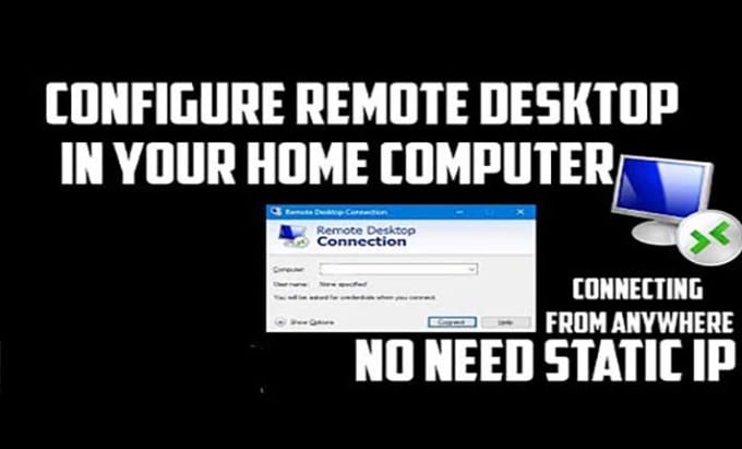 Gig Preview - Configure  remote desktop rdp form your home computer without static IP