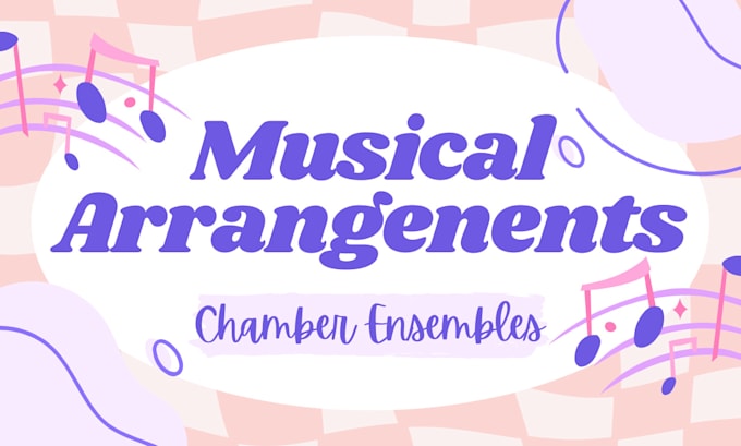 Gig Preview - Arrange songs for chamber ensembles