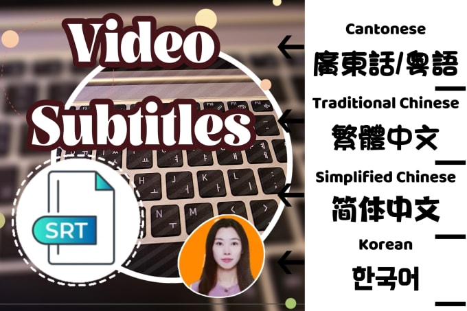 Gig Preview - Add srt subtitles to videos in cantonese, chinese and korean