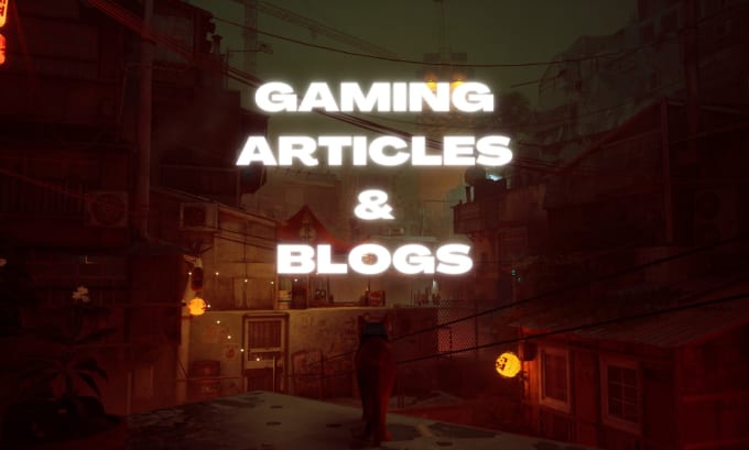 Gig Preview - Write SEO gaming articles and tech blogs