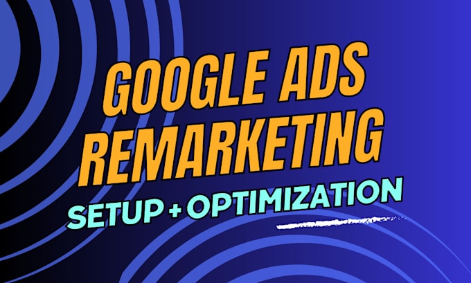 Gig Preview - Setup google ads and conversion tracking ga4 remarketing