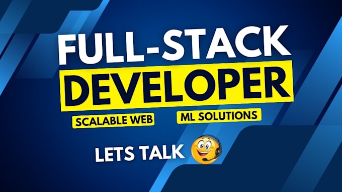 Gig Preview - Be your expert full stack developer for scalable web and ml solutions