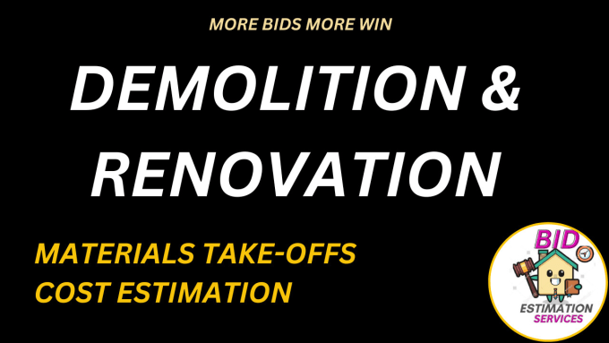 Gig Preview - Do estimation for demolition and renovation