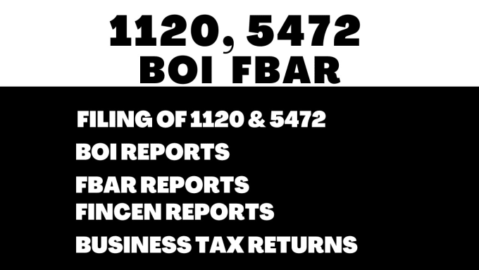 Gig Preview - Prepare and fax form 1120 and 5472 , boi report , fbar report