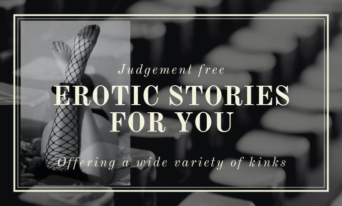 Gig Preview - Write captivating custom erotica and nsfw stories for you