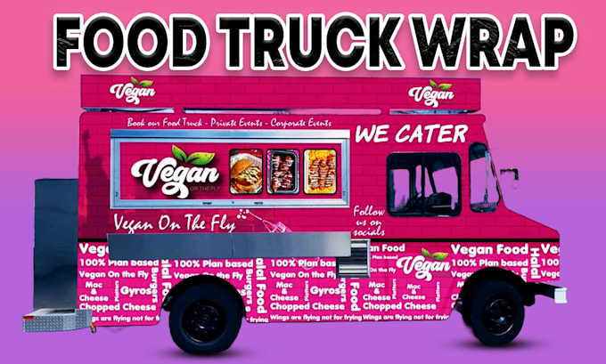 Gig Preview - Exclusive food truck wrap, food trailer design, food  truck ,any vehicle wrap